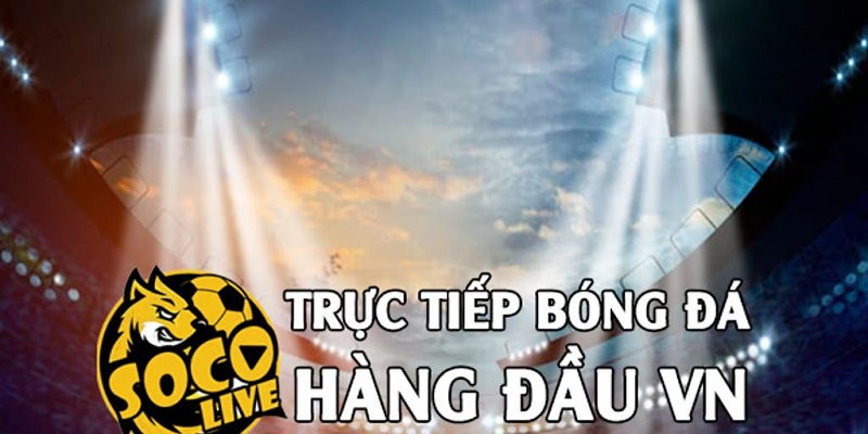 Giải đáp vấn đề của người dùng khi theo dõi kênh Socolive