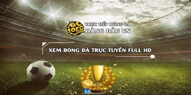 Socolive chuyên trang trực tiếp bóng hấp dẫn