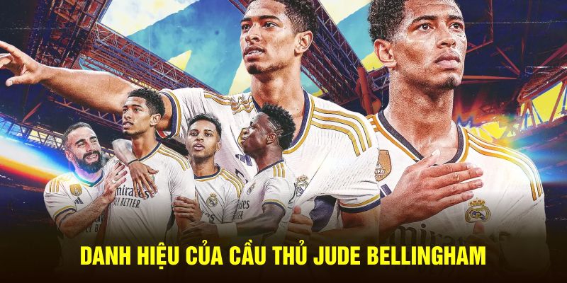 Danh hiệu của cầu thủ Jude Bellingham