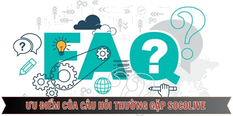 Ý nghĩa của danh mục câu hỏi thường gặp Socolive